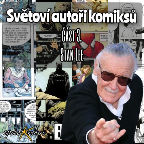 Světoví autoři komiksů část 3. – Stan Lee
