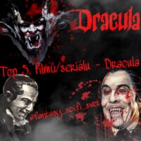 Dracula nejslavnÄ›jÅ¡Ã­ krvesaj. Top 5. filmu/seriÃ¡lu s tÃ­mto dÃ©monickÃ½m upÃ­rem