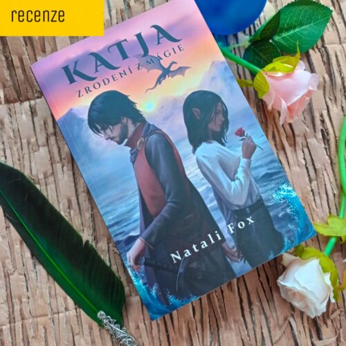 Katja 2 – Zrodenie z magie: Kvalitní fantasy s poutavým příběhem a nezapomenutelným světem