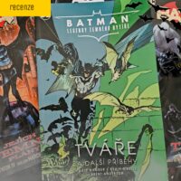 Recenze na komiks Batman Legendy Temného rytíře: Tváře a další příběhy