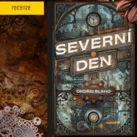 Recenze na české steampunk fantasy Severní Den